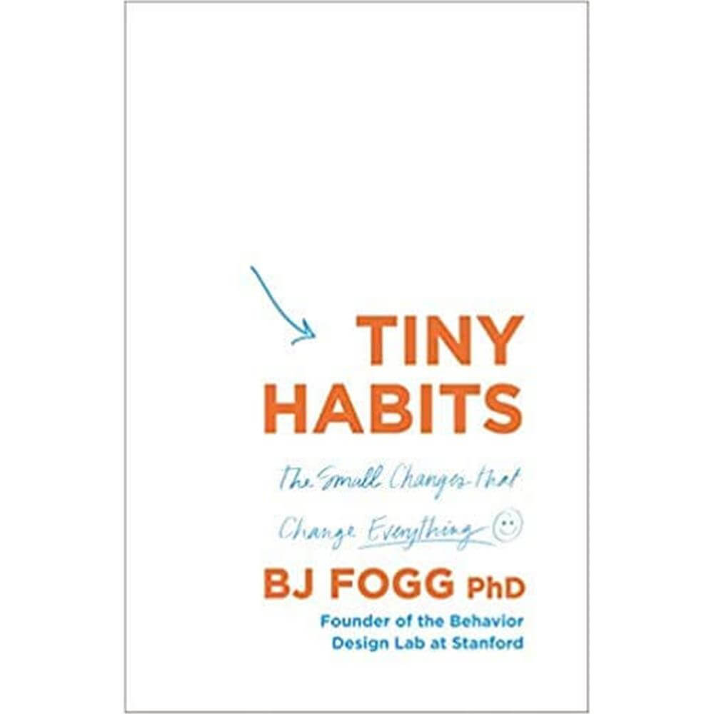Tiny Habits by B.J. Fogg